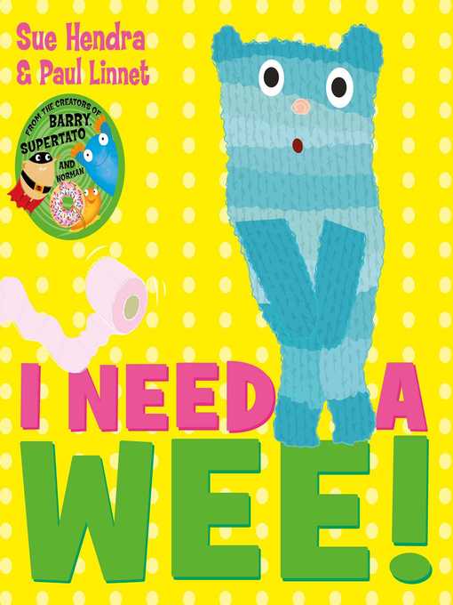 Title details for I Need a Wee! by Sue Hendra - Wait list